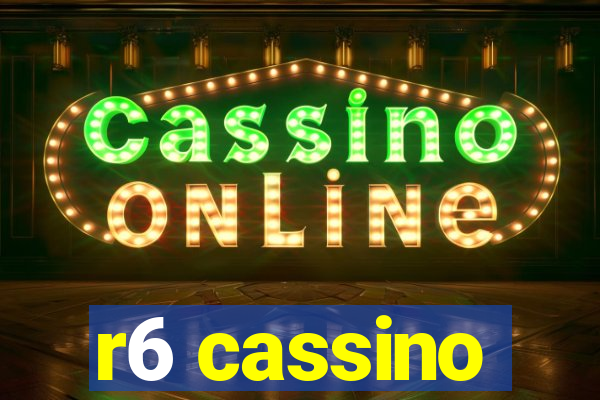 r6 cassino